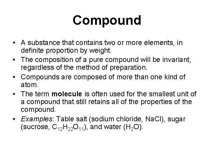 Compound • A substance that contains two or more elements, in definite proportion by