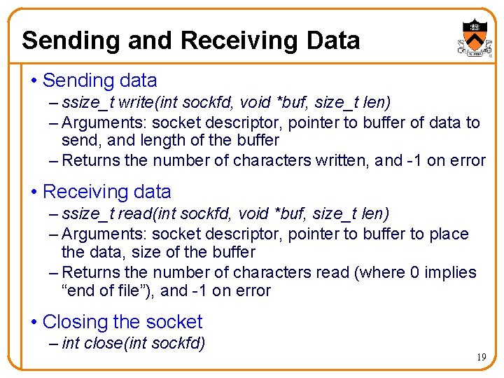 Sending and Receiving Data • Sending data – ssize_t write(int sockfd, void *buf, size_t