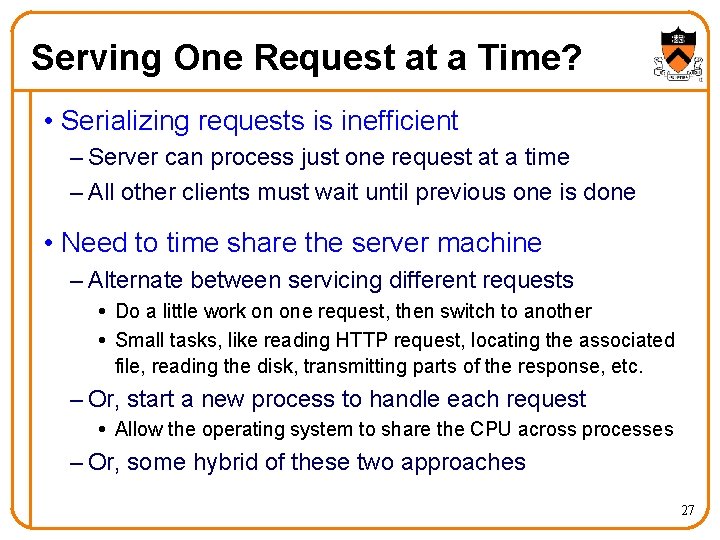 Serving One Request at a Time? • Serializing requests is inefficient – Server can