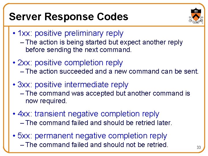 Server Response Codes • 1 xx: positive preliminary reply – The action is being