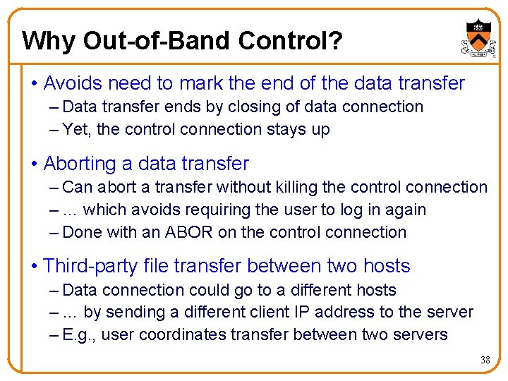 Why Out-of-Band Control? • Avoids need to mark the end of the data transfer