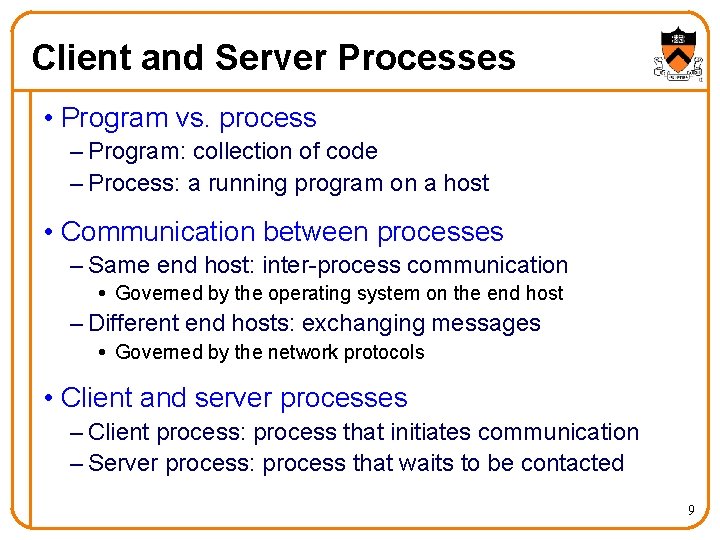 Client and Server Processes • Program vs. process – Program: collection of code –