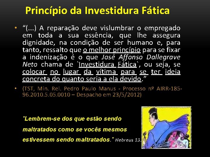 Princípio da Investidura Fática • “(. . . ) A reparação deve vislumbrar o