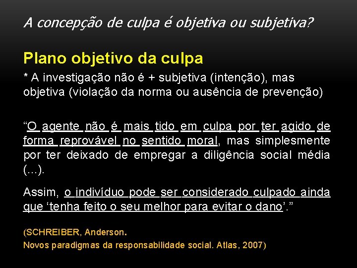 A concepção de culpa é objetiva ou subjetiva? Plano objetivo da culpa * A