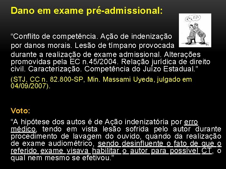 Dano em exame pré-admissional: “Conflito de competência. Ação de indenização por danos morais. Lesão