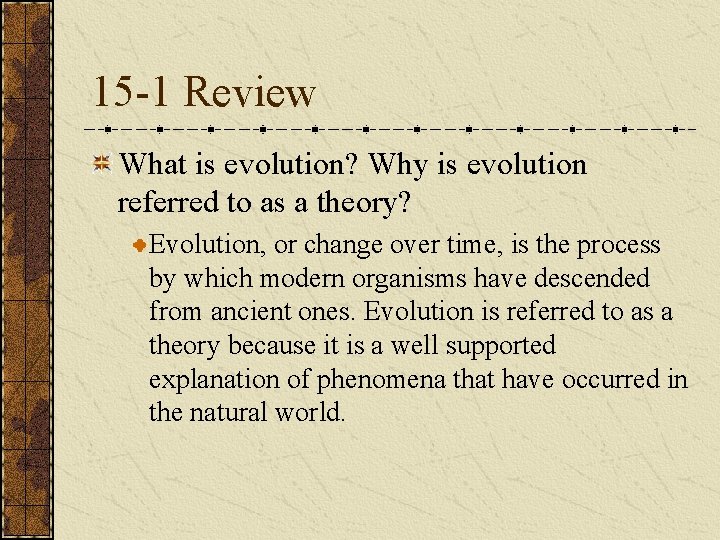 15 -1 Review What is evolution? Why is evolution referred to as a theory?