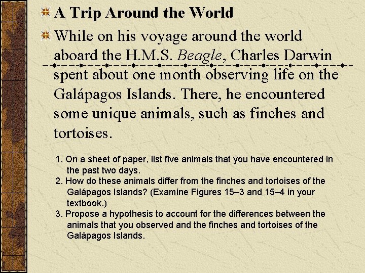 A Trip Around the World While on his voyage around the world aboard the