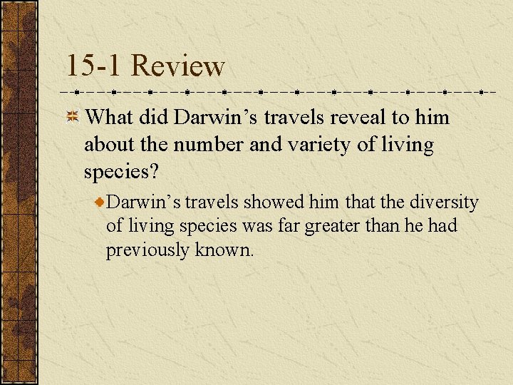 15 -1 Review What did Darwin’s travels reveal to him about the number and 15 -1 Review What did Darwin’s travels reveal to him about the number and