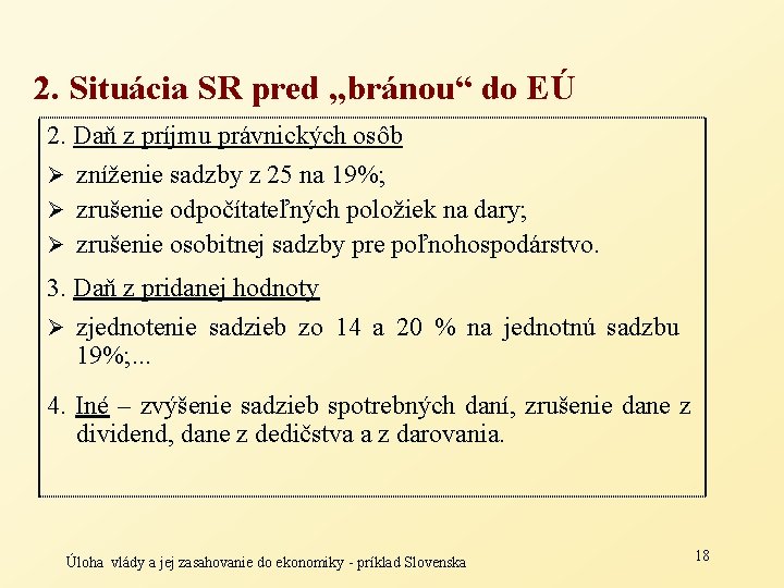 2. Situácia SR pred „bránou“ do EÚ 2. Daň z príjmu právnických osôb Ø