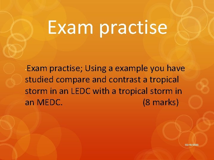 Exam practise; Using a example you have studied compare and contrast a tropical storm Exam practise; Using a example you have studied compare and contrast a tropical storm