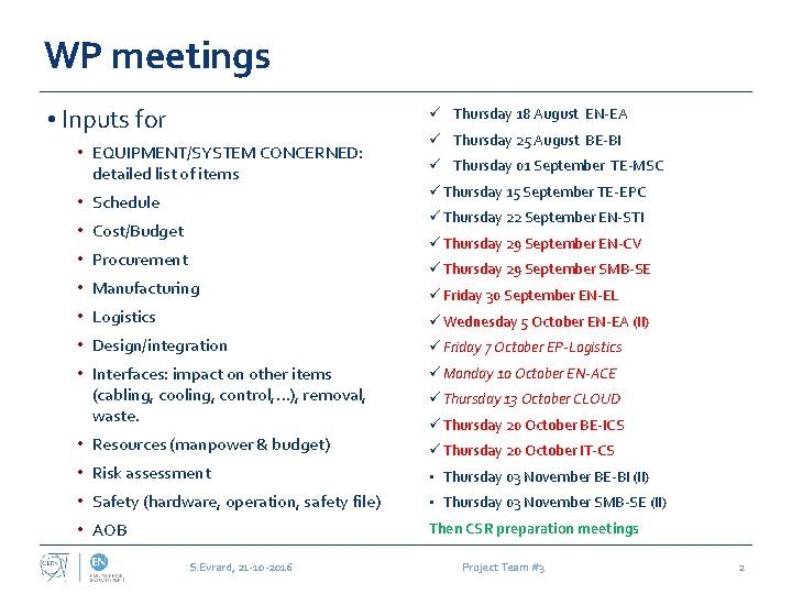 WP meetings • Inputs for ü Thursday 18 August EN-EA • EQUIPMENT/SYSTEM CONCERNED: detailed