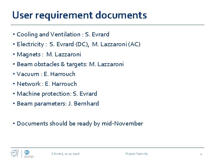 User requirement documents • Cooling and Ventilation : S. Evrard • Electricity : S.