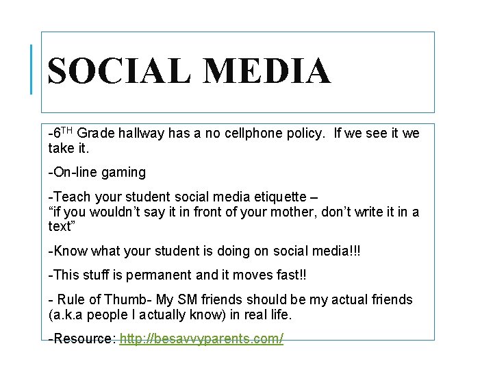 SOCIAL MEDIA -6 TH Grade hallway has a no cellphone policy. If we see