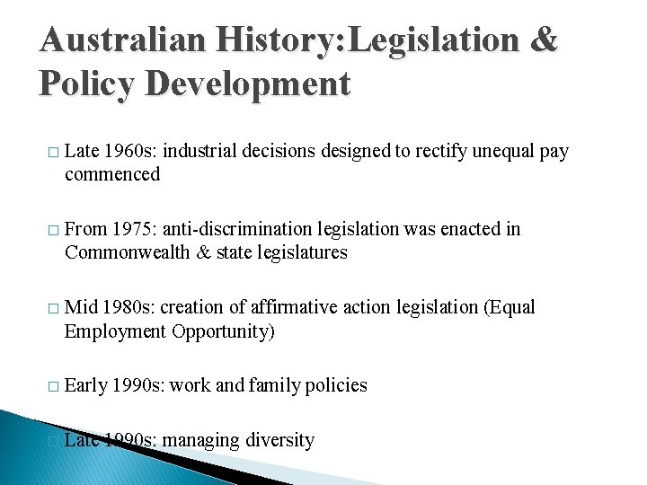 Australian History: Legislation & Policy Development � Late 1960 s: industrial decisions designed to