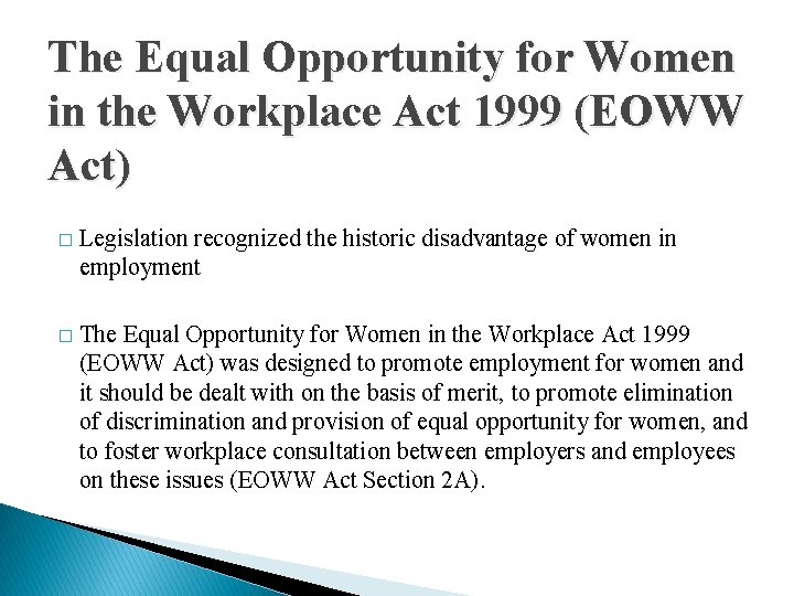 The Equal Opportunity for Women in the Workplace Act 1999 (EOWW Act) � Legislation