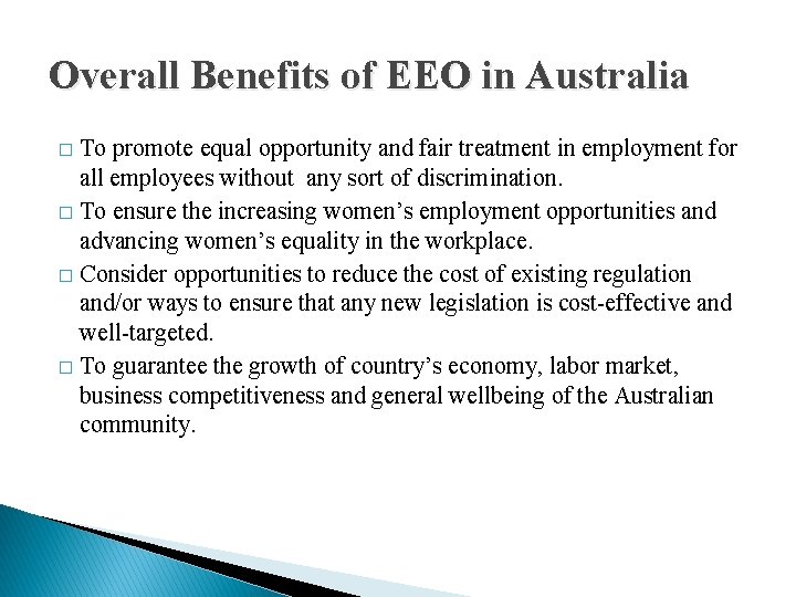 Overall Benefits of EEO in Australia To promote equal opportunity and fair treatment in