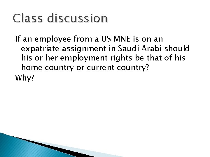 Class discussion If an employee from a US MNE is on an expatriate assignment
