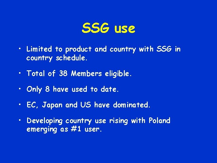 SSG use • Limited to product and country with SSG in country schedule. •