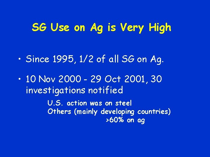 SG Use on Ag is Very High • Since 1995, 1/2 of all SG