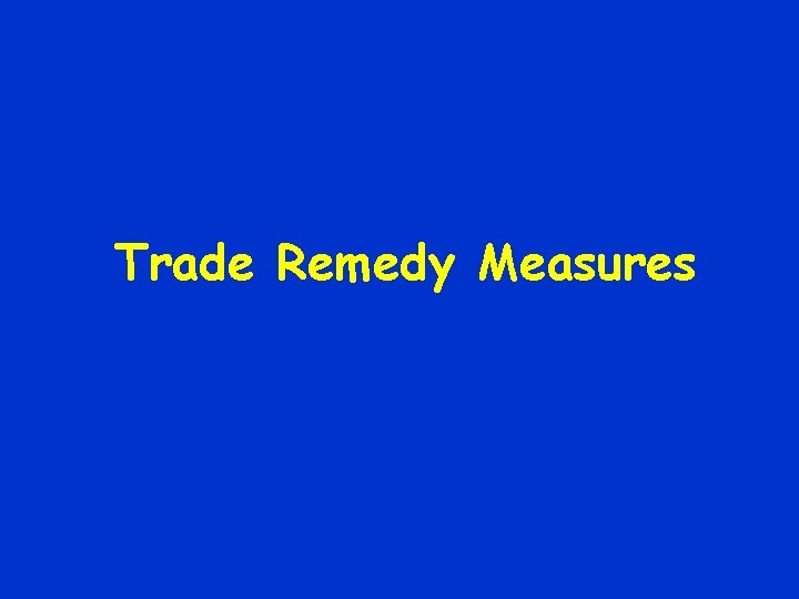 Trade Remedy Measures 