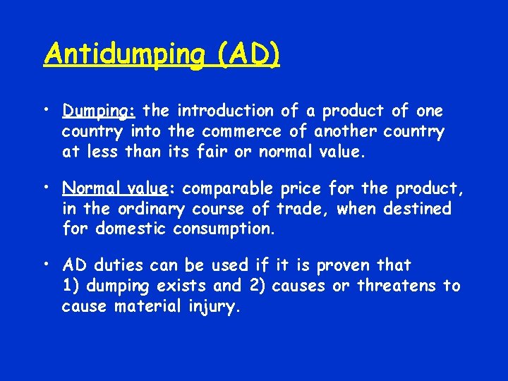 Antidumping (AD) • Dumping: the introduction of a product of one country into the