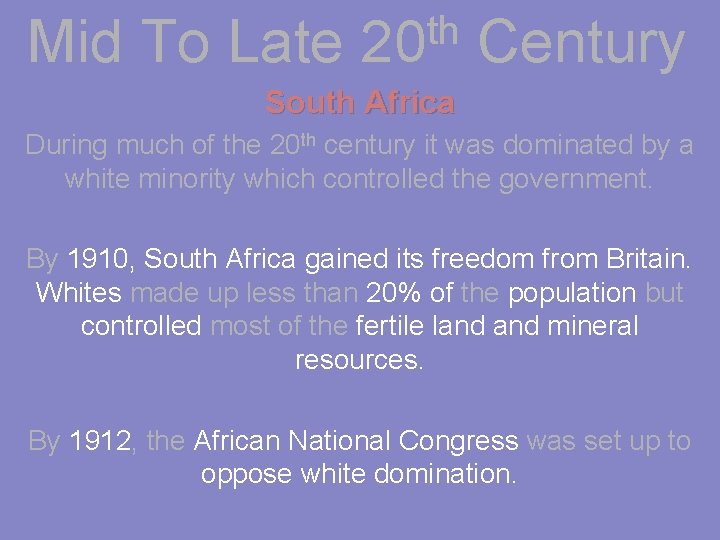 Mid To Late th 20 Century South Africa During much of the 20 th