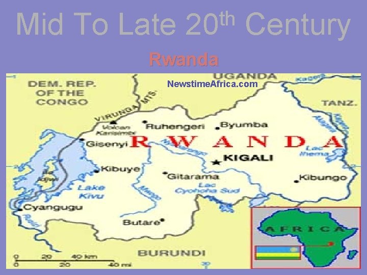 Mid To Late th 20 Century Rwanda Newstime. Africa. com 