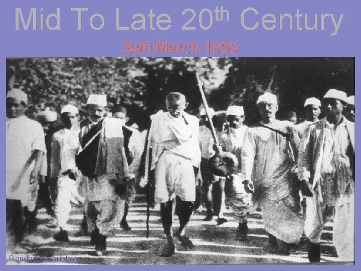 Mid To Late th 20 Salt March 1930 Gandhimemorial. org Century 