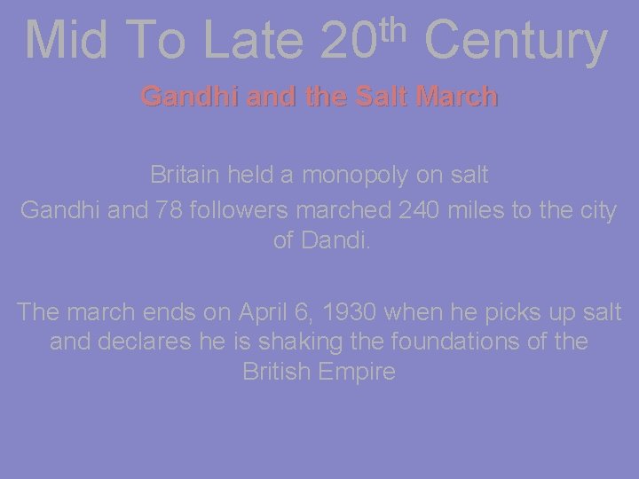 Mid To Late th 20 Century Gandhi and the Salt March Britain held a