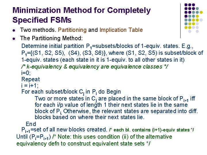 Minimization Method for Completely Specified FSMs Two methods. Partitioning and Implication Table l The