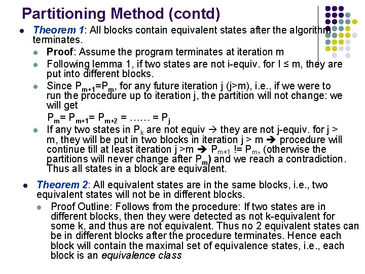 Partitioning Method (contd) l l Theorem 1: All blocks contain equivalent states after the
