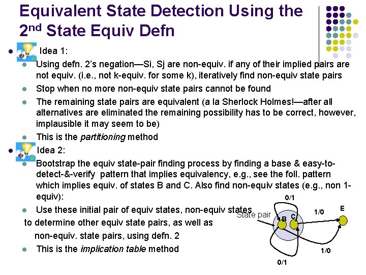 Equivalent State Detection Using the 2 nd State Equiv Defn l l Idea 1: