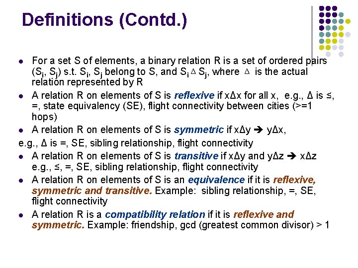 Definitions (Contd. ) For a set S of elements, a binary relation R is
