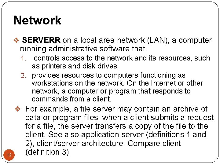 Network v SERVERR on a local area network (LAN), a computer running administrative software