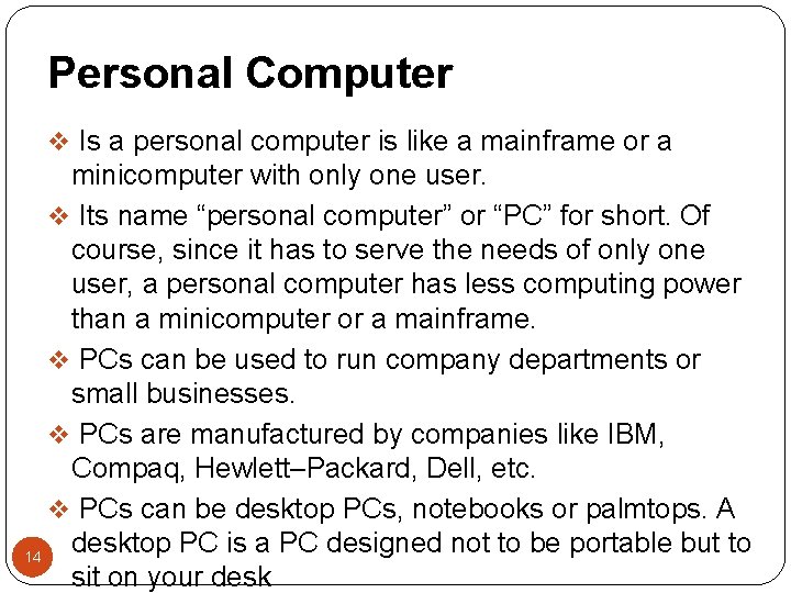 Personal Computer v Is a personal computer is like a mainframe or a minicomputer