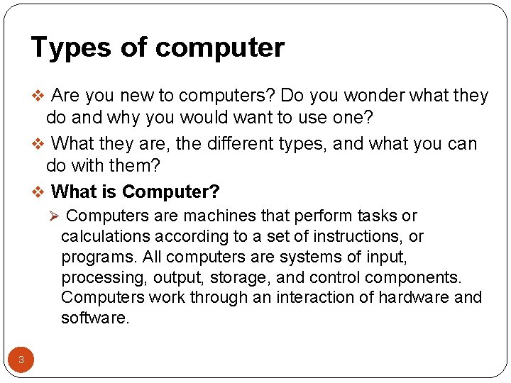 Types of computer v Are you new to computers? Do you wonder what they