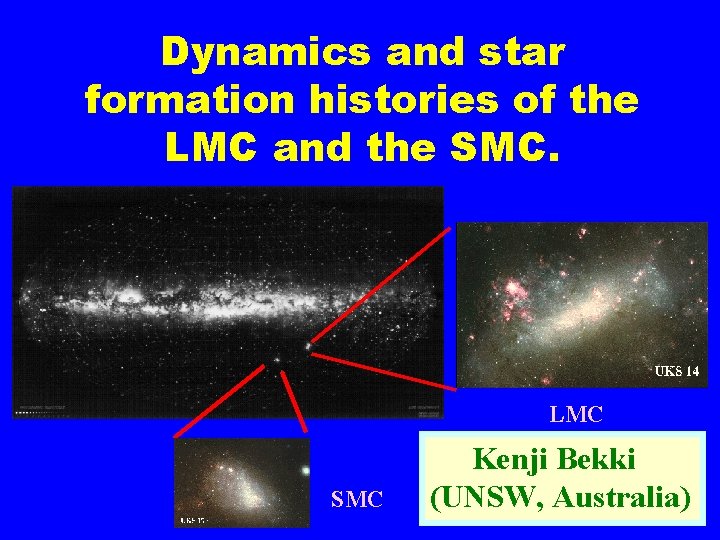 Dynamics and star formation histories of the LMC and the SMC. LMC SMC Kenji