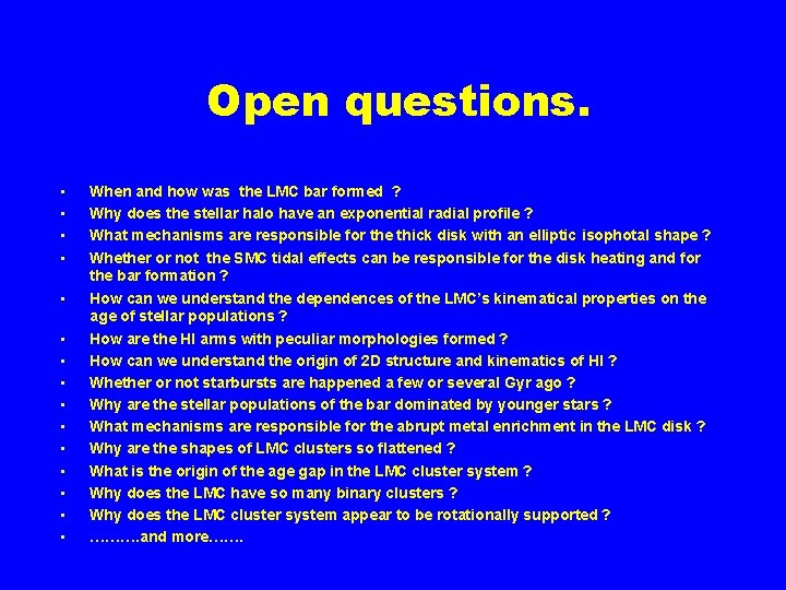 Open questions. • • • • When and how was the LMC bar formed