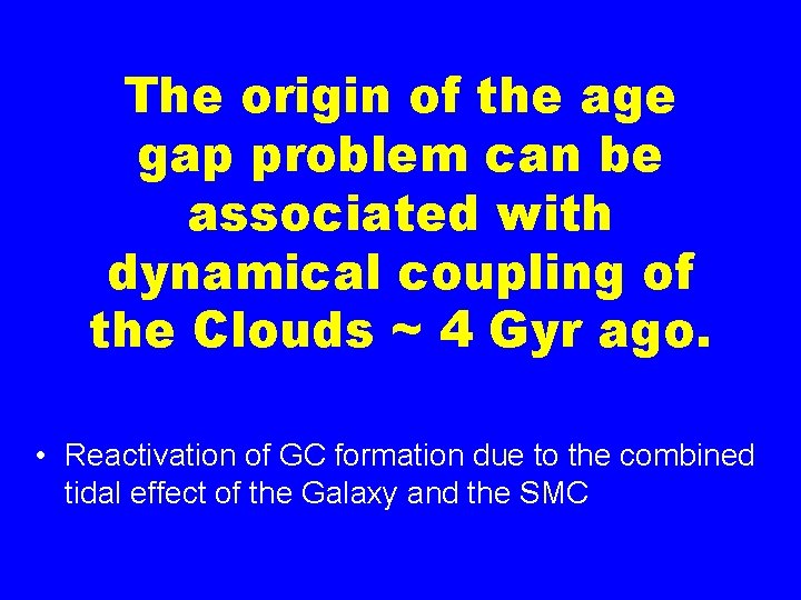 The origin of the age gap problem can be associated with dynamical coupling of