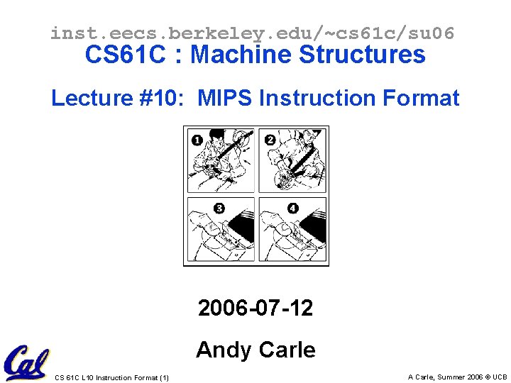 inst. eecs. berkeley. edu/~cs 61 c/su 06 CS 61 C : Machine Structures Lecture