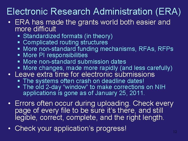 Electronic Research Administration (ERA) • ERA has made the grants world both easier and