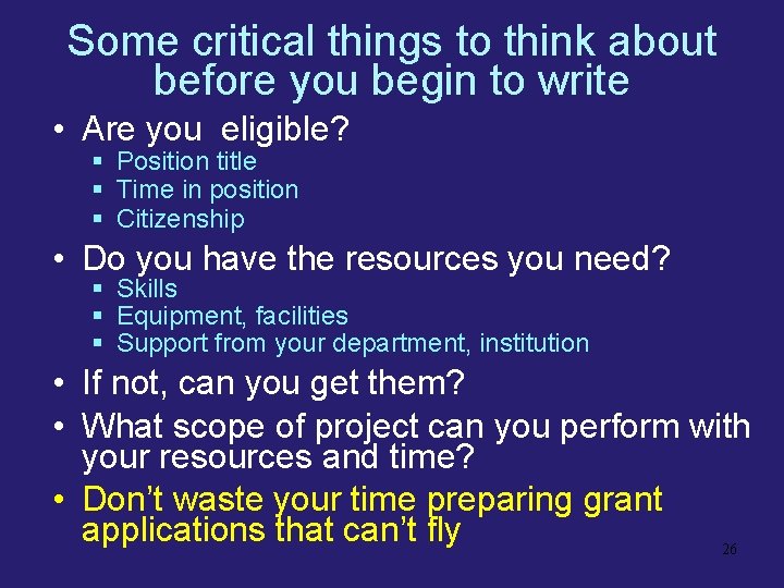 Some critical things to think about before you begin to write • Are you