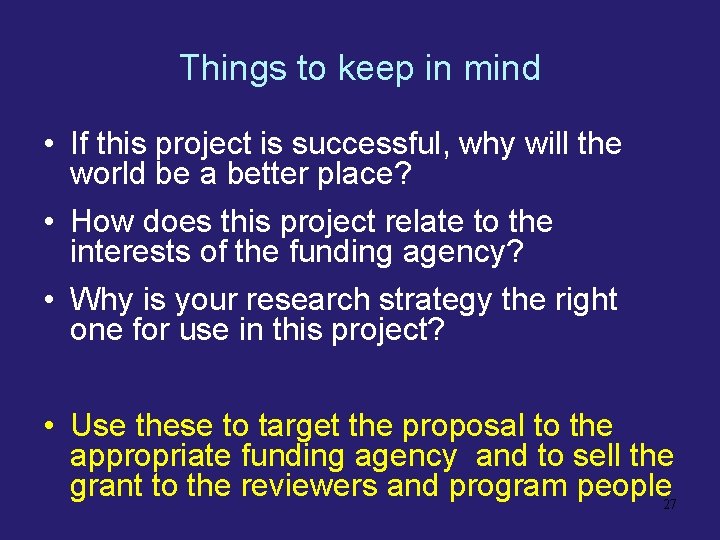Things to keep in mind • If this project is successful, why will the