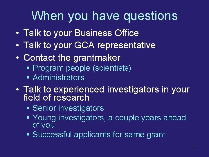 When you have questions • Talk to your Business Office • Talk to your