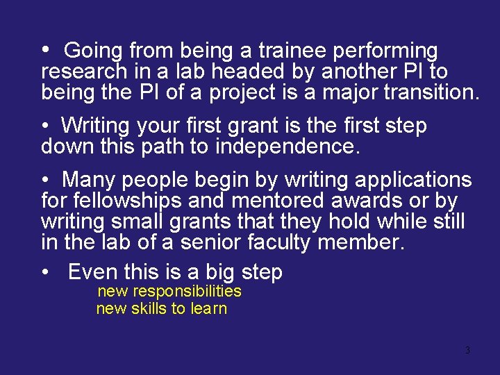  • Going from being a trainee performing research in a lab headed by