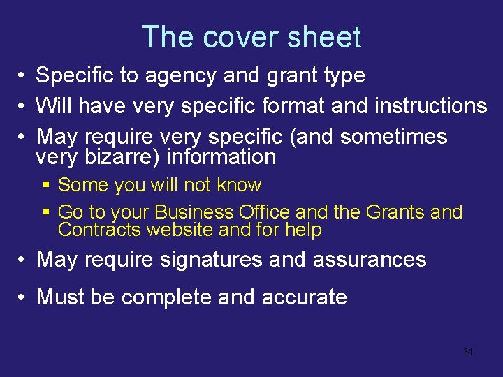 The cover sheet • Specific to agency and grant type • Will have very