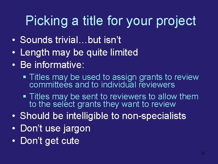 Picking a title for your project • Sounds trivial…but isn’t • Length may be