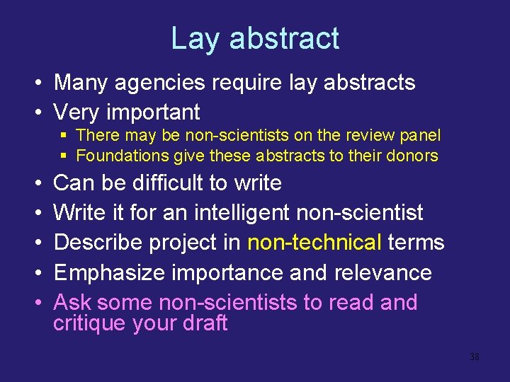 Lay abstract • Many agencies require lay abstracts • Very important § There may