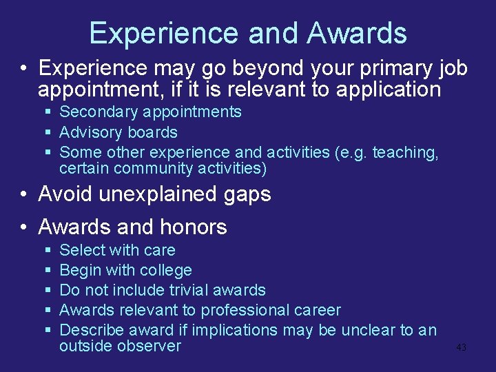 Experience and Awards • Experience may go beyond your primary job appointment, if it