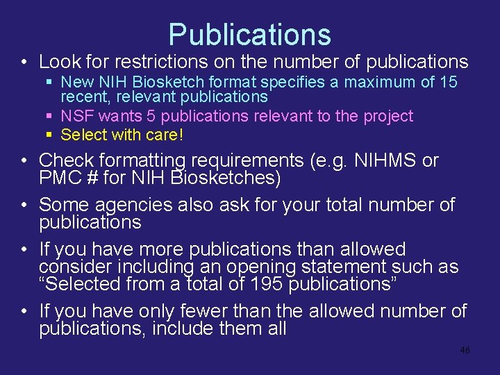 Publications • Look for restrictions on the number of publications § New NIH Biosketch